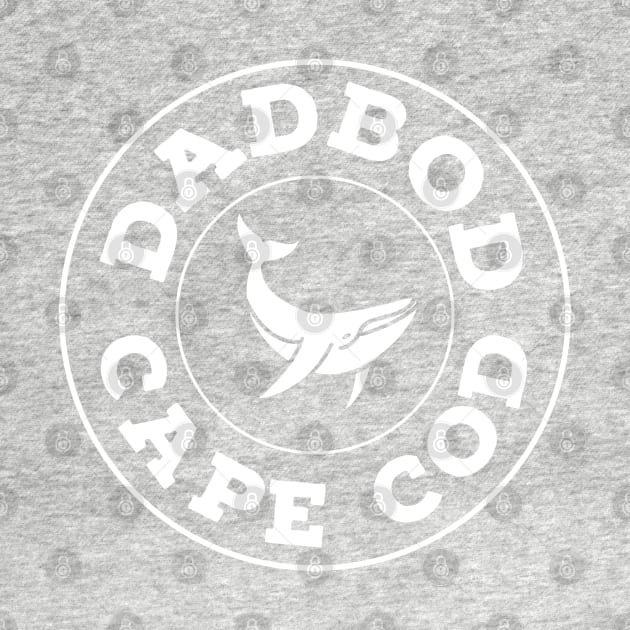 CAPE COD / DAD BOD CAPE COD by DB Teez and More